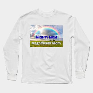 Mighty Mom Magnificent Mom: Gifts for Moms for Mother's Day Long Sleeve T-Shirt